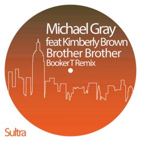 Michael Gray, Kimberly Brown - Brother Brother [Sultra Records]