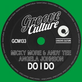 Micky More & Andy Tee, Angela Johnson - Do I Do [Groove Culture]