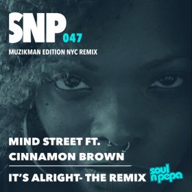 Mind Street, Cinnamon Brown, MuzikMan - It's Alright (The Remix) [Soul N Pepa]