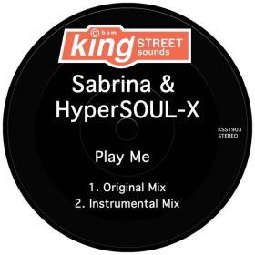 Sabrina & HyperSOUL-X - Play Me [King Street Sounds]