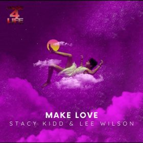 Stacy Kidd, Lee Wilson - Make Love [House 4 Life]