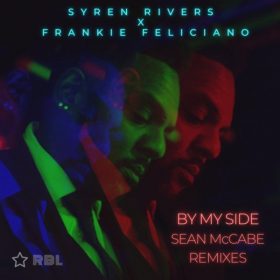 Syren Rivers, Frankie Feliciano - By My Side (Sean McCabe Remixes) [Ricanstruction Brand Limited]