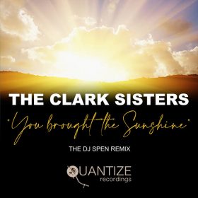 The Clark Sisters - You Brought The Sunshine (The DJ Spen Remix) [Quantize Recordings]