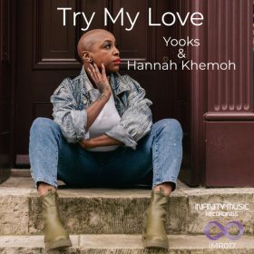 Yooks, Hannah Khemoh - Try My Love [Infinity Music Recordings]