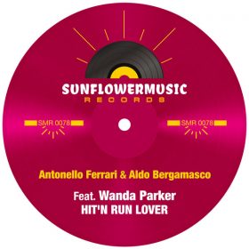 Antonello Ferrari and Aldo Bergamasco feat. Wanda Parker - Hit'n Run Lover [Sunflowermusic Records]