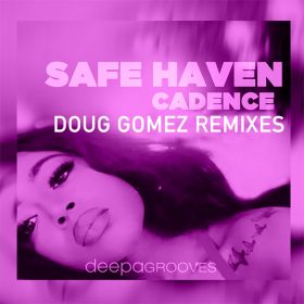Cadence - Safe Haven (Doug Gomez Remixes) [deepa GROOVES]
