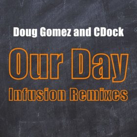 Charles Dockins - Our Day (Doug Gomez And CDock Infusion Mixes) [Ebony Sky]