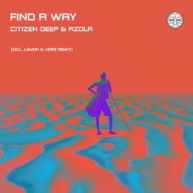 Citizen Deep & Azola - Find A Way [Gondwana]