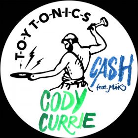 Cody Currie feat. MiK - Cash [Toy Tonics]