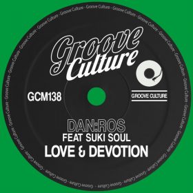 DAN-ROS, Suki Soul - Love & Devotion [Groove Culture]
