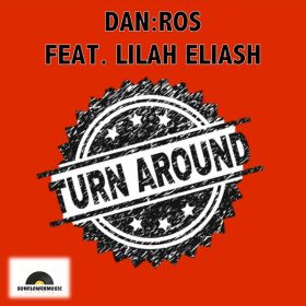 DAN-ROS feat. Lilah Eliash - Turn Around [Sunflowermusic Records]