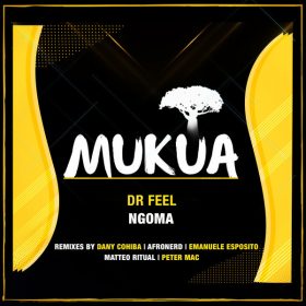 Dr Feel - Ngoma (Remixes) [Mukua]