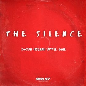 Dwson feat. Hyenah & Apple Gule - The Silence [IMPLSV]