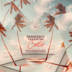 Francesco Tarantini - Cantor (Rocco Rodamaal And Claude Monnet Remixes) [SSOH]