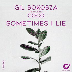Gil Bokobza feat. Coco - Sometimes I Lie [Celsius Degree Records]