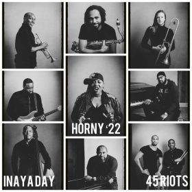 Inaya Day, 45 Riots - HORNY ‘22 [45 Riots]