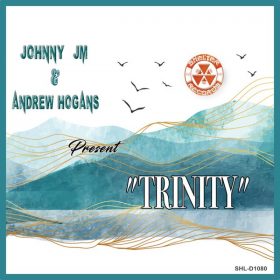 Johnny Jm & Andrew Hogans - TRINITY [Shelter Records (Shelter)]