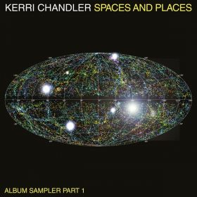 Kerri Chandler - Spaces And Places Album Sampler 1 [Kaoz Theory]