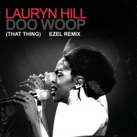 Lauryn Hill - Doo Woop (That Thing) (Ezel Remix) [bandcamp]
