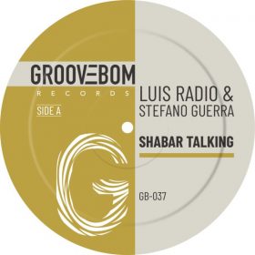 Luis Radio, Stefano Guerra - Shabar Talking [Groovebom Records]