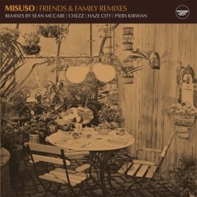 Misuso - Friends & Family Remixes [Boogie Cafe Records]