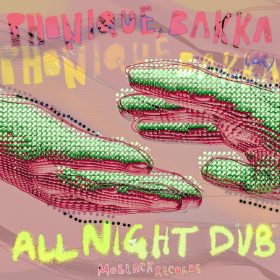Phonique, Bakka (BR) - All Night Dub [MoBlack Records]