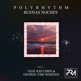 PolyRhythm - Buenas Noches [Polyrhythm Music]