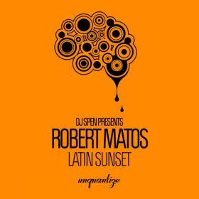 Robert Matos - Latin Sunset [unquantize]