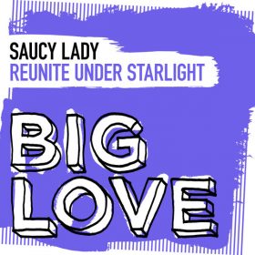 Saucy Lady - Reunite Under Starlight [Big Love]