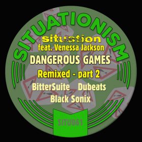 Situation, Venessa Jackson - Dangerous Games (Remixed - part 2) [Situationism]