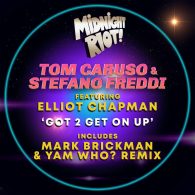 Tom Caruso & STEFANO FREDDI & Elliot Chapman - Got 2 Get On Up [Midnight Riot]