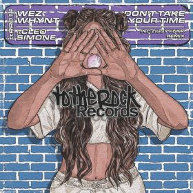 Wez Whynt, Cleo Simone - Don't Take Your Time [totheRockRecords]