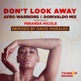 Afro Warriors, Dorivaldo Mix, Miranda Nicole - Don't Look Away [Tambor Music]