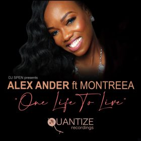 Alex Ander, Montreea - One Life To Live [Quantize Recordings]