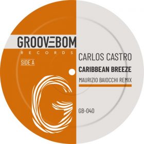 Carlos Castro - Caribbean Breeze (Maurizio Baiocchi Remix) [Groovebom Records]