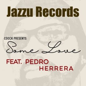Charles Dockins, Pedro Herrera - Some Love [Jazzu]