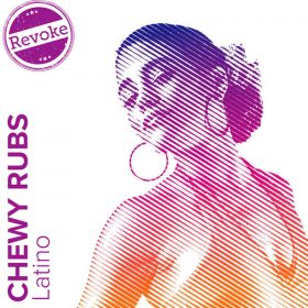 Chewy Rubs - Latino [Revoke]