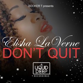 Elisha LaVerne - Don't Quit [Liquid Deep]