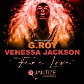 G.Roy, Venessa Jackson - Fire Love [Quantize Recordings]