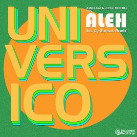 Juan Laya & Jorge Montiel - Universico (feat. Aleh) [Imagenes]