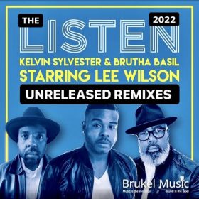 Kelvin Sylvester, Brutha Basil, Lee Wilson - Listen 2022 Unreleased Remixes [Brukel Music]