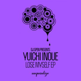 Yuichi Inoue - Lose Myself EP [unquantize]