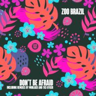 Zoo Brazil - Don't Be Afraid [Dear Deer]