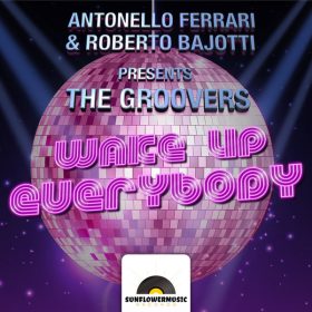 Antonello Ferrari, Roberto Bajotti and The Groovers - Wake Up Everybody [Sunflowermusic Records]