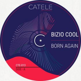 Bizio Cool - Born Again [CATELE RECORDINGS]