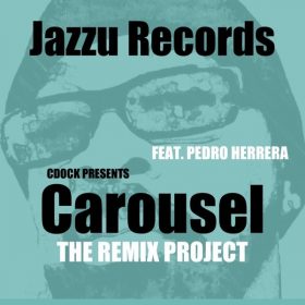 Charles Dockins, Pedro Herrera - Carousel The Remix Project [Jazzu]