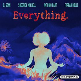 DJ Gomi, Shedrick Mitchell, Antonio Hart, Farrah Boulé - Everything [Dopewax]