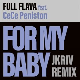 Full Flava, Cece Peniston - For My Baby [Dome Records Ltd]