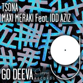 Idd Aziz, MAXI MERAKI - Tsona [Go Deeva Records]