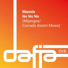 Mannix - No No No (Remixes) [Dafia Records]